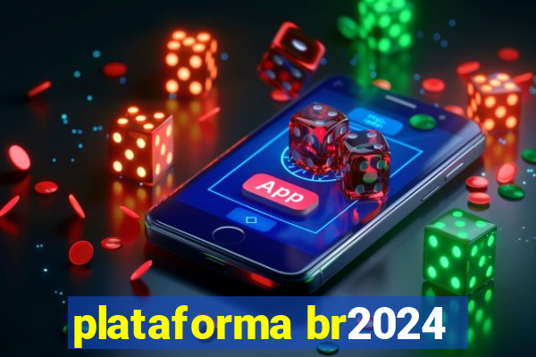 plataforma br2024